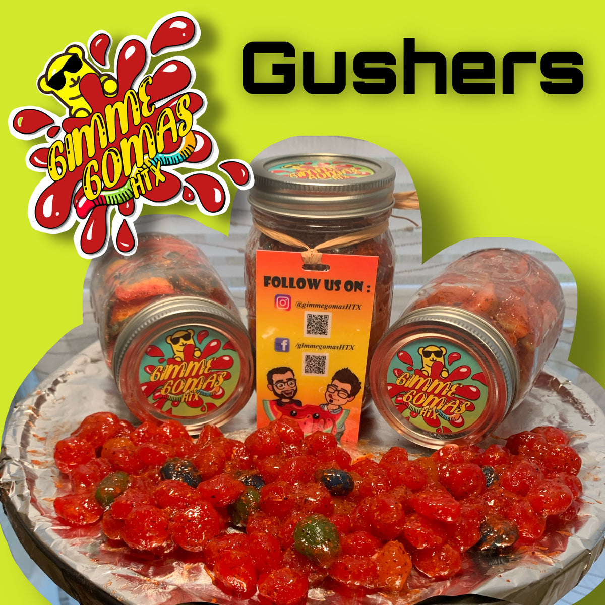 GUSHERS – Gimme Gomas HTX